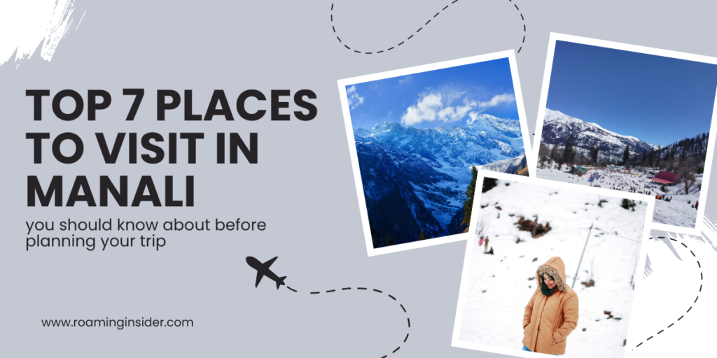 Top 7 places to visit in Manali