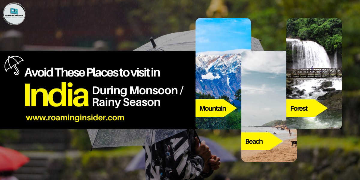 Avoid These Places to Visit in India During Monsoon Rainy Season